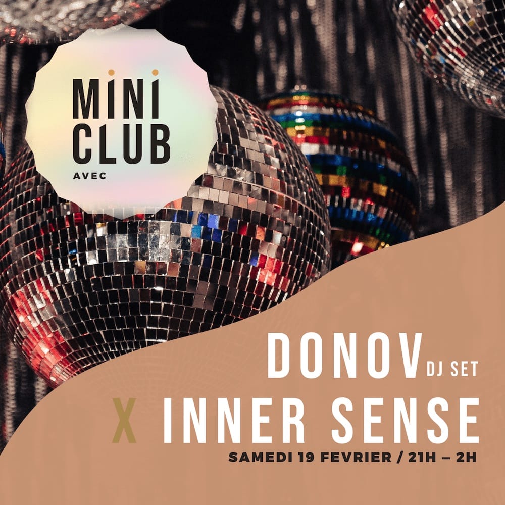 MiniClub#1 samedi 19 février 2022 avec Inner Sense et Donov,
