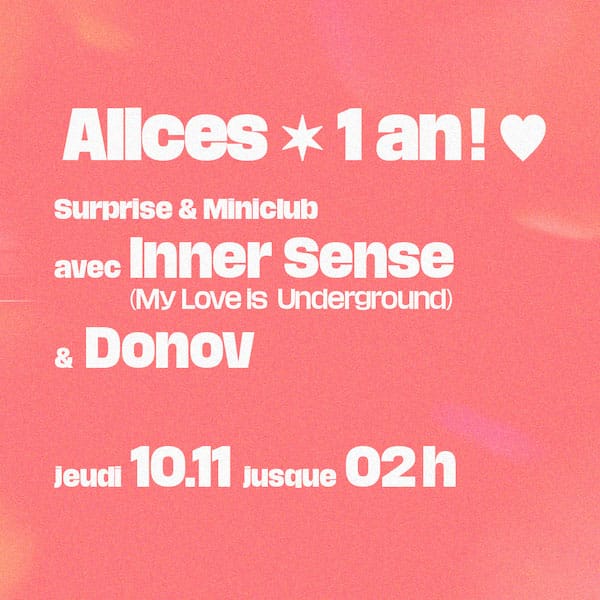 🎂 Alices fête ses 1 an 🎂 jeudi 10 novembre 2022 avec Donov et Inner Sense,